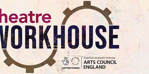 Workhouse at Play - The Castle Centre
