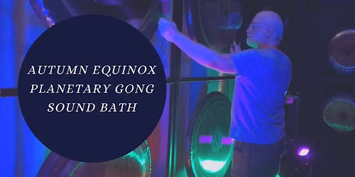 Autumn Equinox Planetary Gong Sound Bath