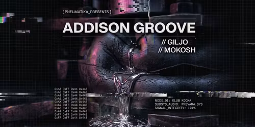 Pneumatika presents ADDISON GROOVE [Bristol, UK]