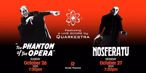 The Phantom of the Opera and Nosferatu featuring live musical performance by Quarkestra