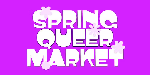 SPRING QUEER MARKET with local queer creators and projects