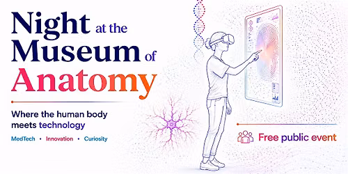Night at the Museum of Anatomy: Focus on MedTech