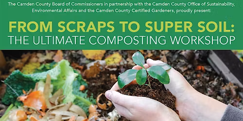 From Scraps to Super Soil: Ultimate Composting Workshop  6\/17 Cherry Hill