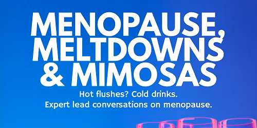 Menopause, Meltdowns & Mimosas \u2014 Katie's Bar - Glasgow