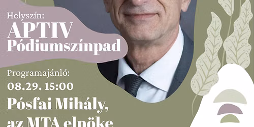 Besz\u00e9lget\u00e9s P\u00f3sfai Mih\u00e1ly akad\u00e9miai eln\u00f6kkel | 4. Asztalk\u0151 Fesztiv\u00e1l