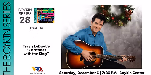 Boykin Series 28 presents: Travis LeDoyt's "Christmas with the King"