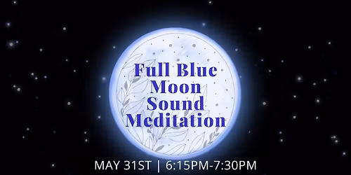 May Full Blue Moon Sound Meditation