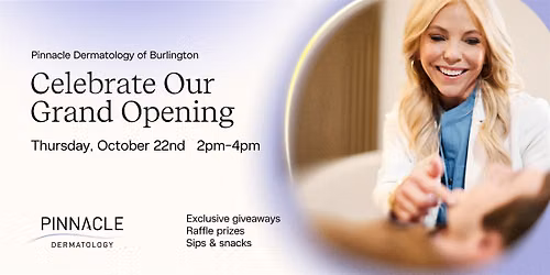 Pinnacle Dermatology Burlington Grand Opening Event