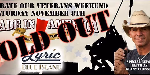 SOLD OUT TOBY KEITH/ KENNY CHESNEY TRIBUTES - LYRIC THEATER BLUE ISLAND  IL - VETERANS DAY WEEKEND!