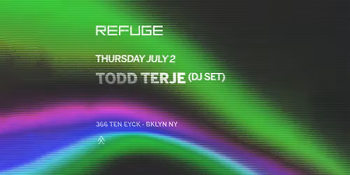 Refuge Thursday w\/ Todd Terje (DJ Set)