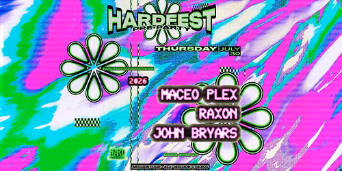 Maceo Plex, Raxon, John Bryars: HARD Preparty @ Ace* Mission Studios