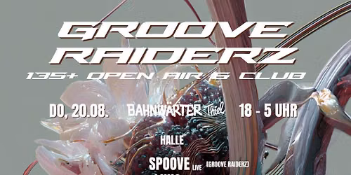 135+ mit Grooveraiderz & Sonara - Open Air & Club | Bahnw\u00e4rter Thiel