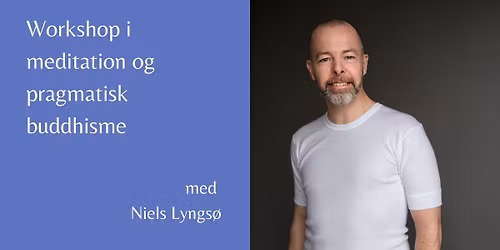Workshop i meditation og pragmatisk buddhisme