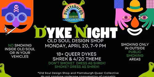 Dyke Night - 4\/20 SHREKKKK