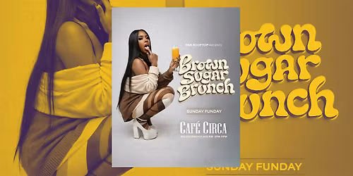 BROWN SUGAR ROOFTOP BRUNCH & DAY PARTY | FREE MIMOSA TIL 4PM