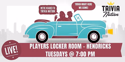 Trivia Nation Live Trivia at Players Locker Room - Hendricks - Tuesdays at 7pm $100 in prizes!