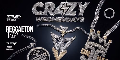 CRAZY WEDNESDAYS REGGAETON VIP at Zebrano Soho 29thJuly 