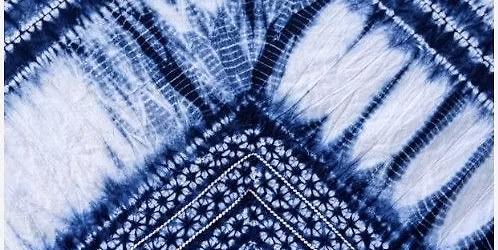 Fabric Arts Workshop\/ Shibori: Traditional Japanese Fabric Dying
