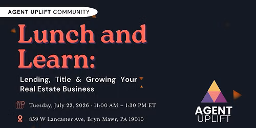 Lunch & Learn: Lending, Title, and Growing Your Real Estate Business