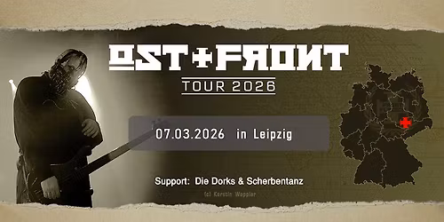 Ost+Front (+Scherbentanz & Die Dorks) - Leipzig \/ Hellraiser [DE]