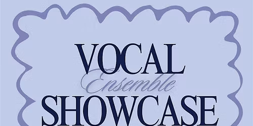 Vocal Ensemble Showcase