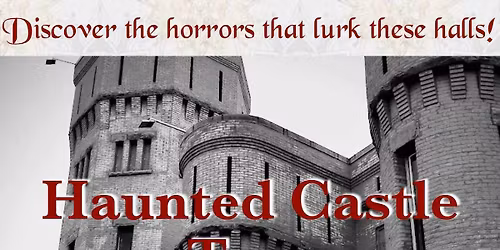 3rd ANNUAL HAUNTED CASTLE TOUR. TICKETS WILL BE AVAILABLE AT THE DOOR, TOO