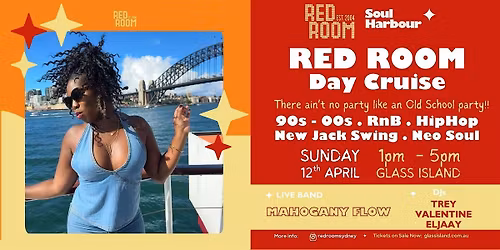 RED ROOM X MAHOGANY FLOW - DAY CRUISE - SUN 7TH JUN