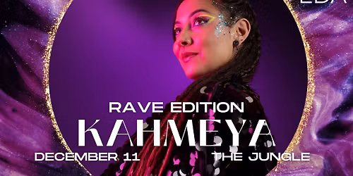 RAVE EDITION WITH KAHMEYA | EDA @ THE JUNGLE