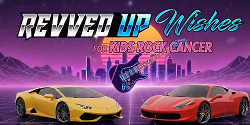 Revved Up Wishes For Kids Rock Cancer Car Show