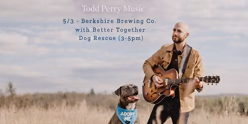 BTDR with Todd Perry Music @ Berkshire Brewing Co