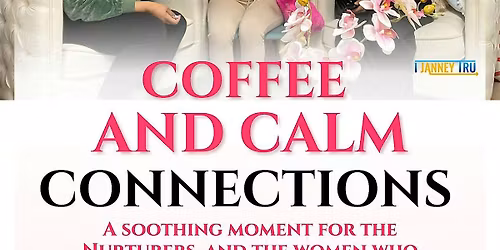 Coffee and Calm Connections