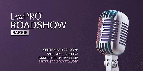 LAWPRO Roadshow: Barrie