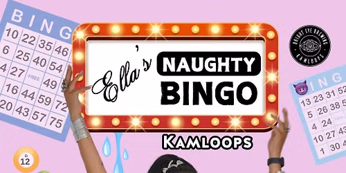 Ella's Naughty Bingo | Kamloops (Aug 12)