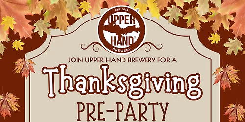 Thanksgiving Pre-Party @ Upper Hand Brewery