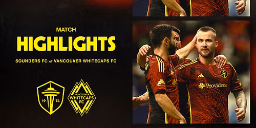 Seattle Sounders FC at Vancouver Whitecaps FC at BC Place Stadium
