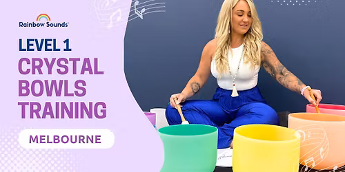 MELBOURNE | Nov 15 | Level 1 Crystal Bowls Workshop
