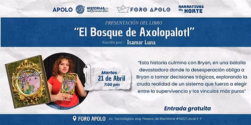 Narrativas Del Norte - El Bosque de Axolopalotl de Isamar Luna