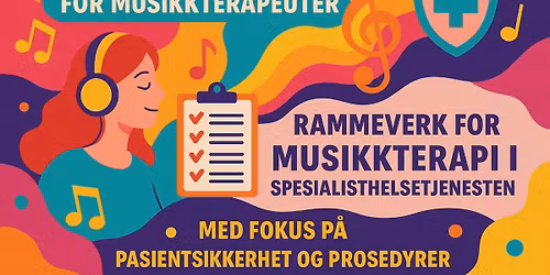 Rammeverk for musikkterapi i spesialisthelsetjenesten - Fokus p\u00e5 pasientsikkerhet og prosedyrer