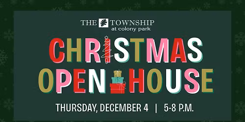 Christmas Open House at The Township at Colony Park