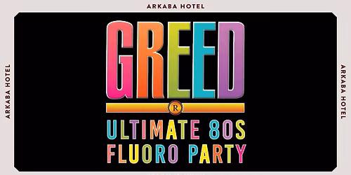 GREED - Ultimate 80's FLUORO Party!