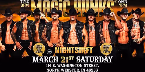Mar 21st: North Webster, IN - MAGIC HUNKS® AUSTRALIA TAKEOVER at Nightshift