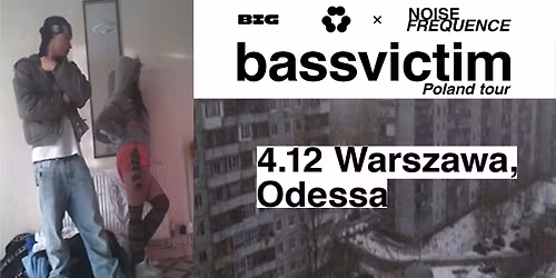 [SOLD OUT] Bassvictim @Warszawa, Odessa