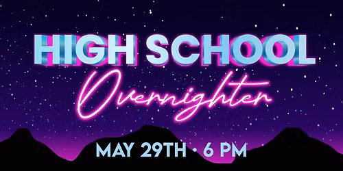 High School Overnighter