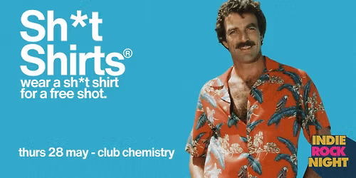 Indie Rock Night \u2219 SHI*T SHIRTS *8 \u00a33 TICKETS LEFT*