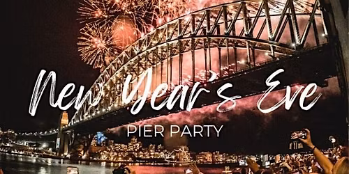 NYE Pier Party 2026 @ Pier One Sydney Harbour (18+ Event)