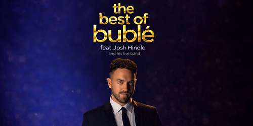 The Best of Bubl\u00e9 - The Epstein Theatre Liverpool