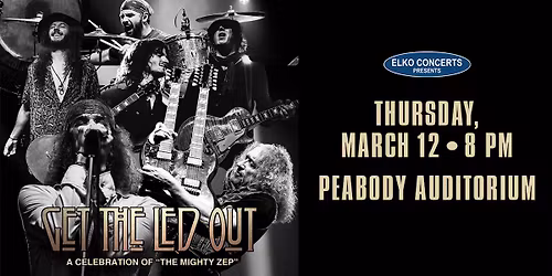 Get The Led Out: A Celebration of "The Mighty Zep"