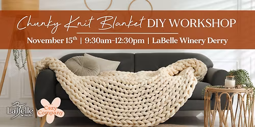 Chunky Knit Blanket DIY Workshop (LaBelle Winery - Derry, NH)