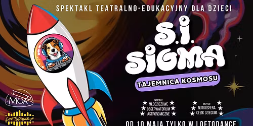 S.I. Sigma - Tajemnica kosmosu - Spektakl teatralno-edukacyjny dla dzieci