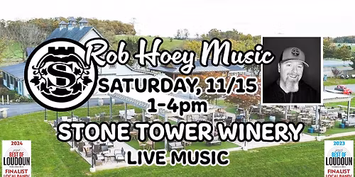 ROB HOEY Live Music at STONE TOWER WINERY (Leesburg, VA)